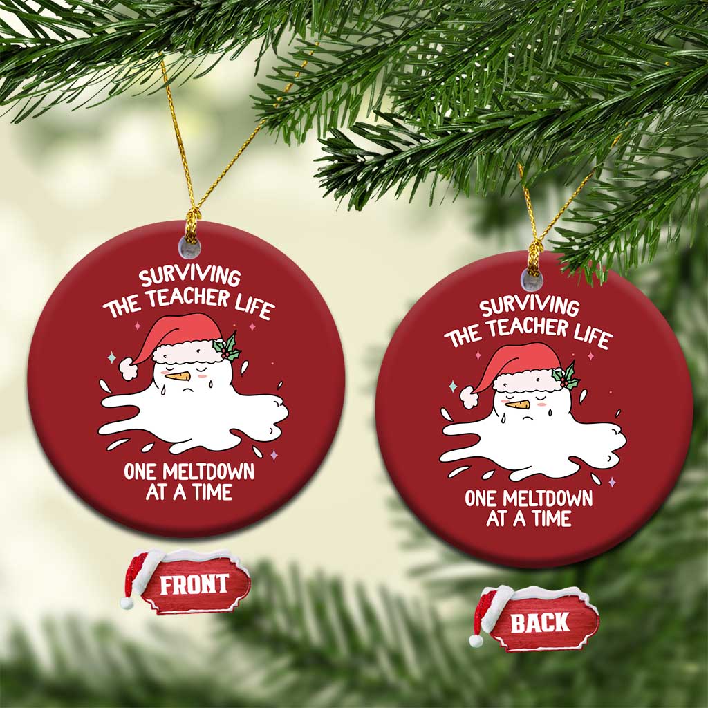 Funny Xmas Teacher Christmas Ornament Surviving The Teacher Life One Meltdown At A Time TS09 Circle Red Print Your Wear