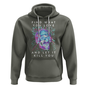 Find What You Love And Let It Kill You Skull Glitch Art Hoodie TS09 Military Green Printyourwear