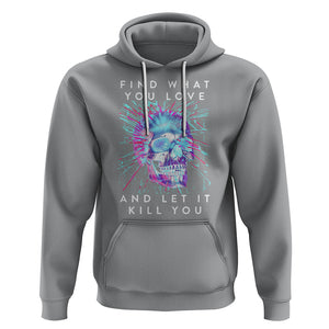 Find What You Love And Let It Kill You Skull Glitch Art Hoodie TS09 Sport Gray Printyourwear