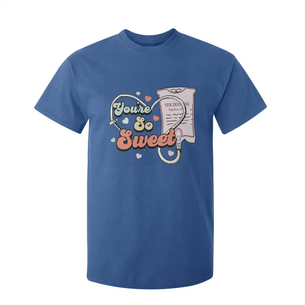 Valentine's Day T Shirt For Kid Retro Nurse Valentine You're So Sweet D10W Medical Peds PICU TS09 Royal Blue Print Your Wear