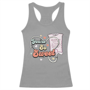 Valentine's Day Racerback Tank Top Retro Nurse Valentine You're So Sweet D10W Medical Peds PICU TS09 Sport Gray Print Your Wear