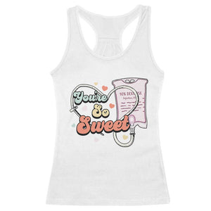 Valentine's Day Racerback Tank Top Retro Nurse Valentine You're So Sweet D10W Medical Peds PICU TS09 White Print Your Wear