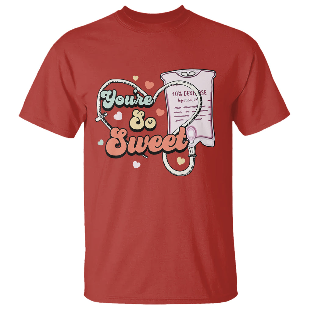 Valentine's Day T Shirt Retro Nurse Valentine You're So Sweet D10W Medical Peds PICU TS09 Red Printyourwear