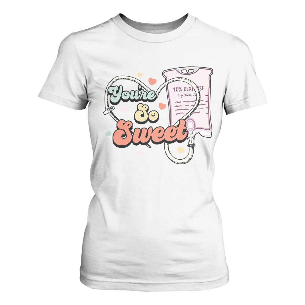 Valentine's Day T Shirt For Women Retro Nurse Valentine You're So Sweet D10W Medical Peds PICU TS09 White Print Your Wear
