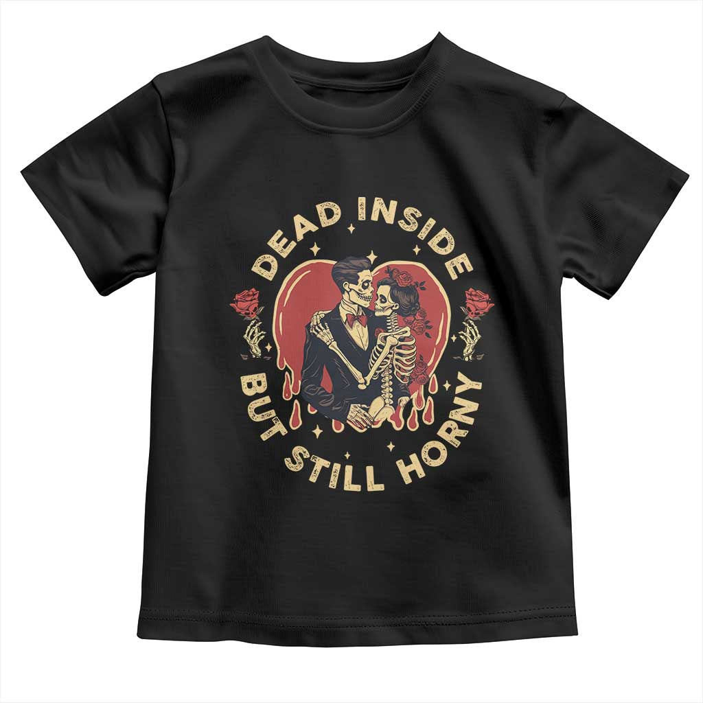 Dead Inside But Still Horny Vintage Skeleton Couple Valentine's Day Toddler T Shirt TS09 Black Print Your Wear