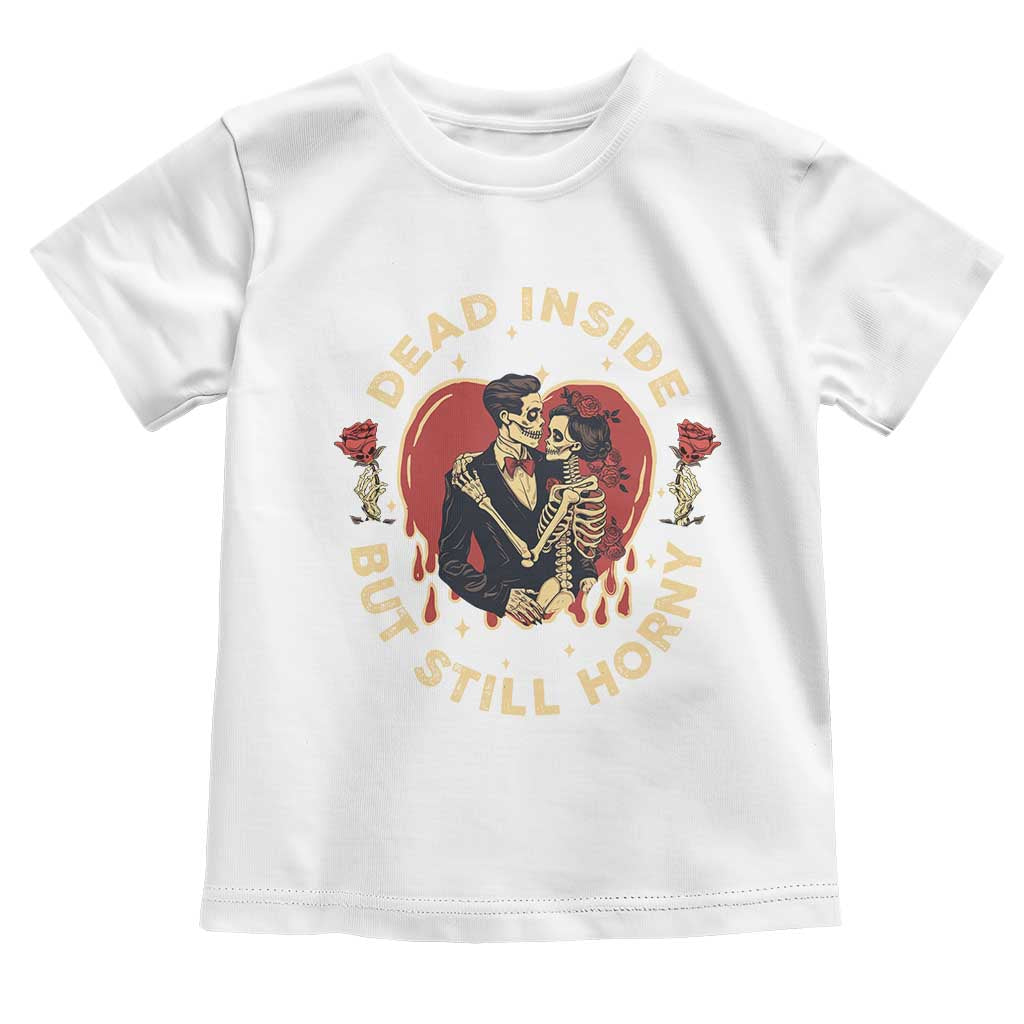 Dead Inside But Still Horny Vintage Skeleton Couple Valentine's Day Toddler T Shirt TS09 White Print Your Wear