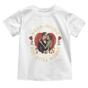 Dead Inside But Still Horny Vintage Skeleton Couple Valentine's Day Toddler T Shirt TS09 White Print Your Wear