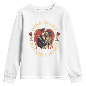 Dead Inside But Still Horny Vintage Skeleton Couple Valentine's Day Youth Sweatshirt TS09 White Print Your Wear
