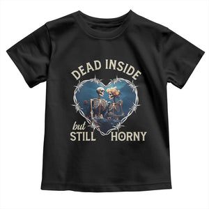 Dead Inside But Still Horny Skeleton Couple Valentine's Day Toddler T Shirt TS09 Black Print Your Wear