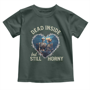 Dead Inside But Still Horny Skeleton Couple Valentine's Day Toddler T Shirt TS09 Dark Forest Green Print Your Wear
