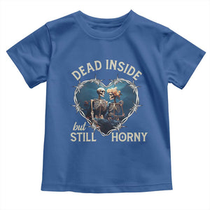 Dead Inside But Still Horny Skeleton Couple Valentine's Day Toddler T Shirt TS09 Royal Blue Print Your Wear