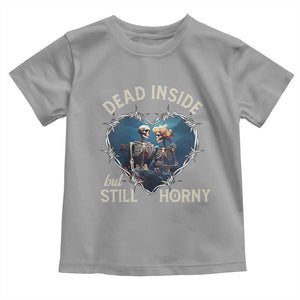 Dead Inside But Still Horny Skeleton Couple Valentine's Day Toddler T Shirt TS09 Sport Gray Print Your Wear