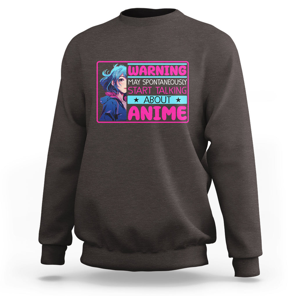 Warning May Spontaneously Start Talking About Anime Sweatshirt TS09 Dark Choco Printyourwear