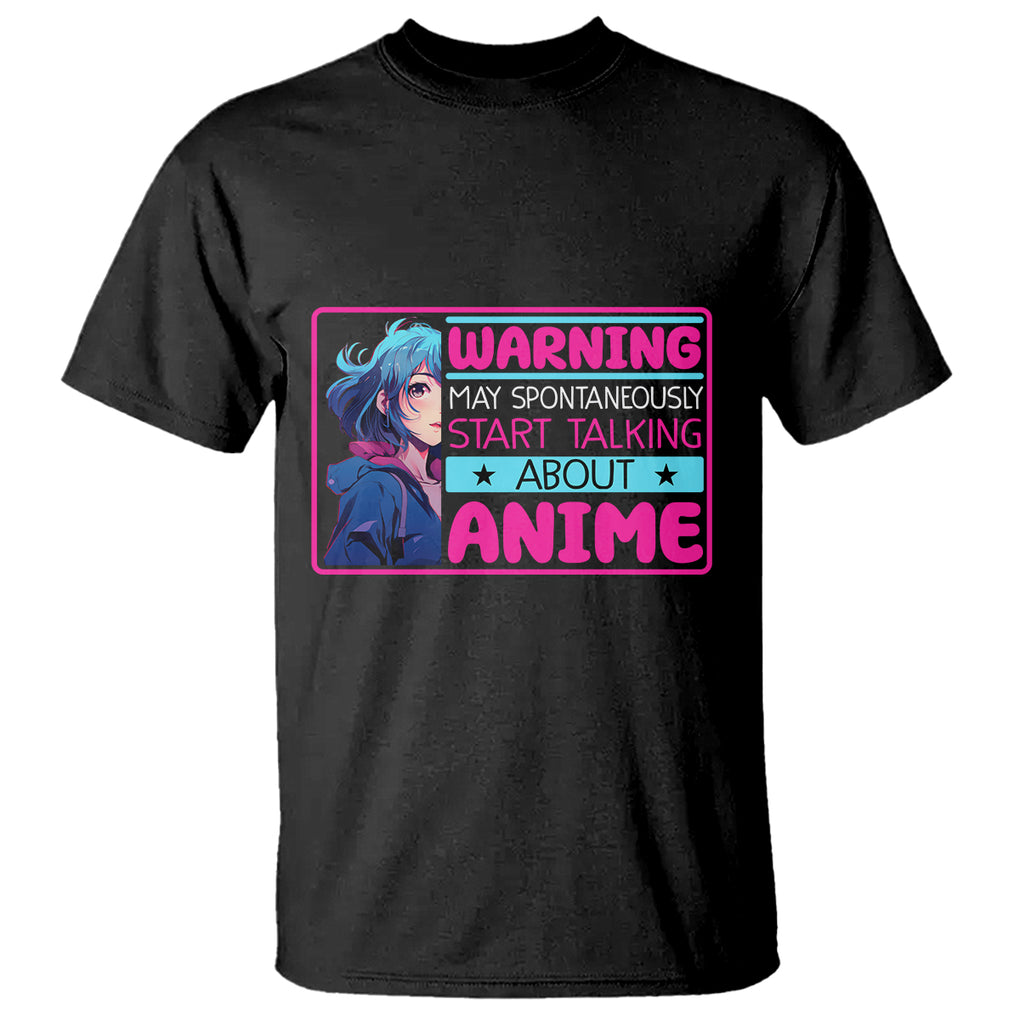 Warning May Spontaneously Start Talking About Anime T Shirt TS09 Black Printyourwear