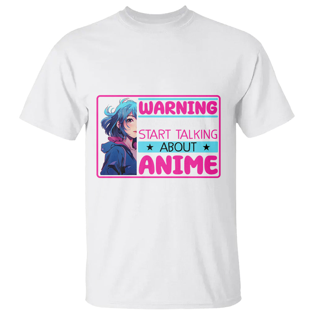 Warning May Spontaneously Start Talking About Anime T Shirt TS09 White Printyourwear