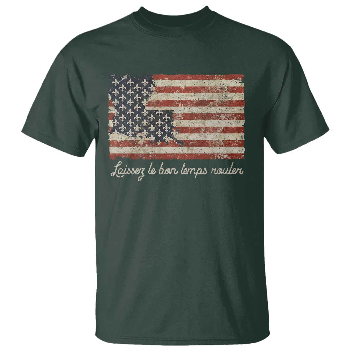 Louisiana T Shirt Laissez Les Bon Temps Rouler American Flag TS09 Dark Forest Green Print Your Wear