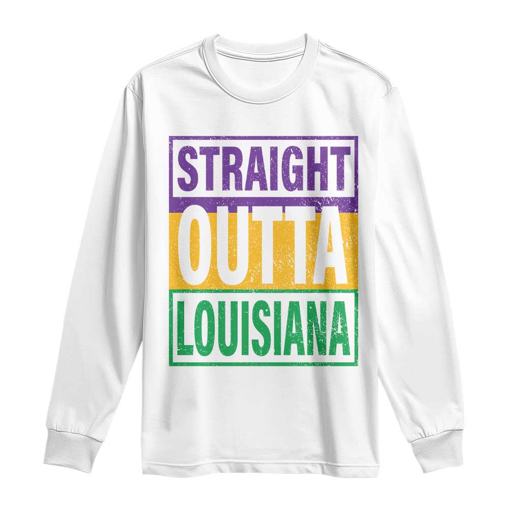 Straight Outta Louisiana Long Sleeve Shirt TS09 White Print Your Wear