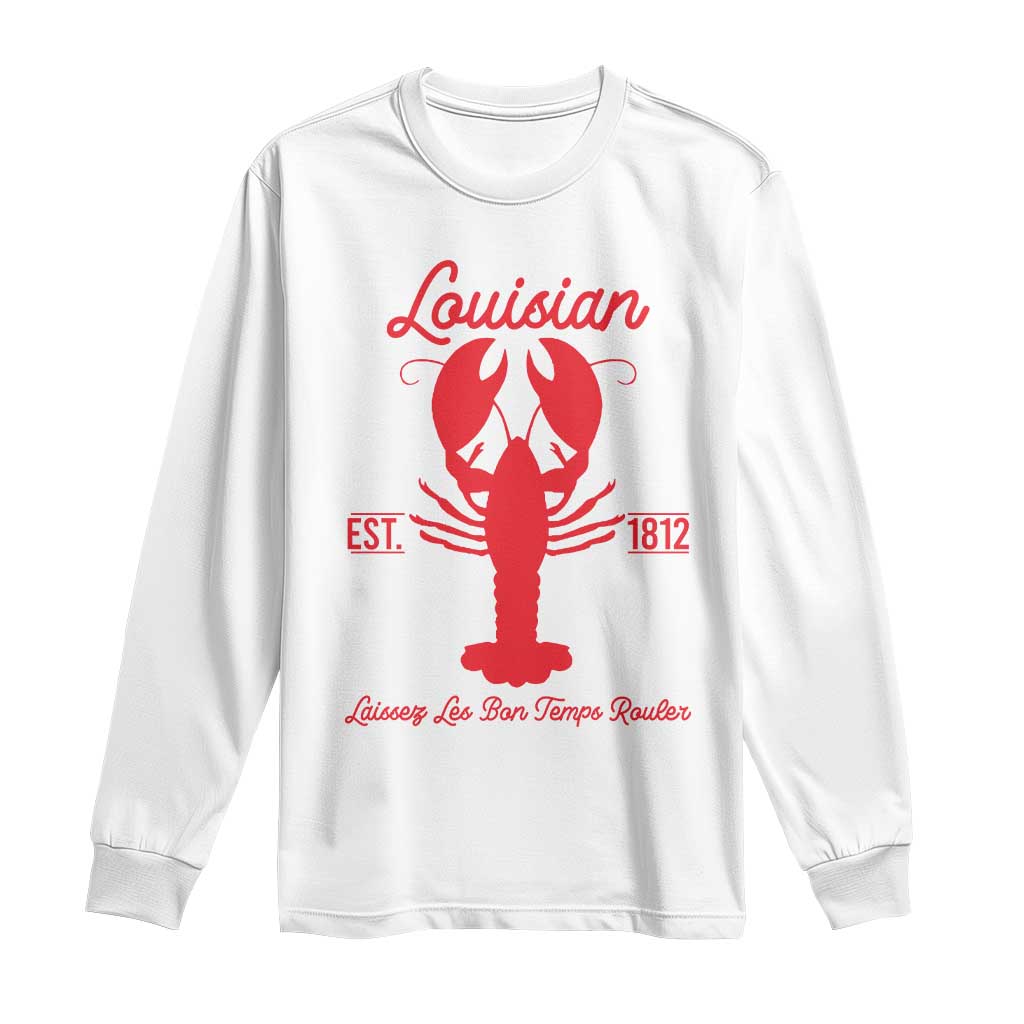 Louisiana Crawfish Long Sleeve Shirt Laissez Les Bon Temps Rouler 1812 TS09 White Print Your Wear