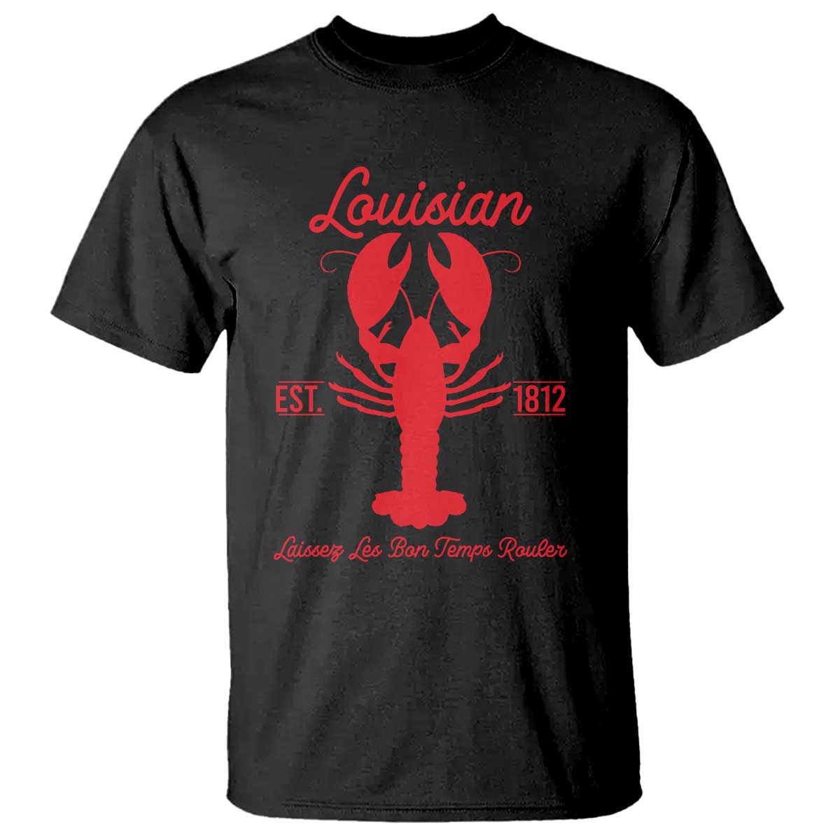 Louisiana Crawfish T Shirt Laissez Les Bon Temps Rouler 1812 TS09 Black Print Your Wear