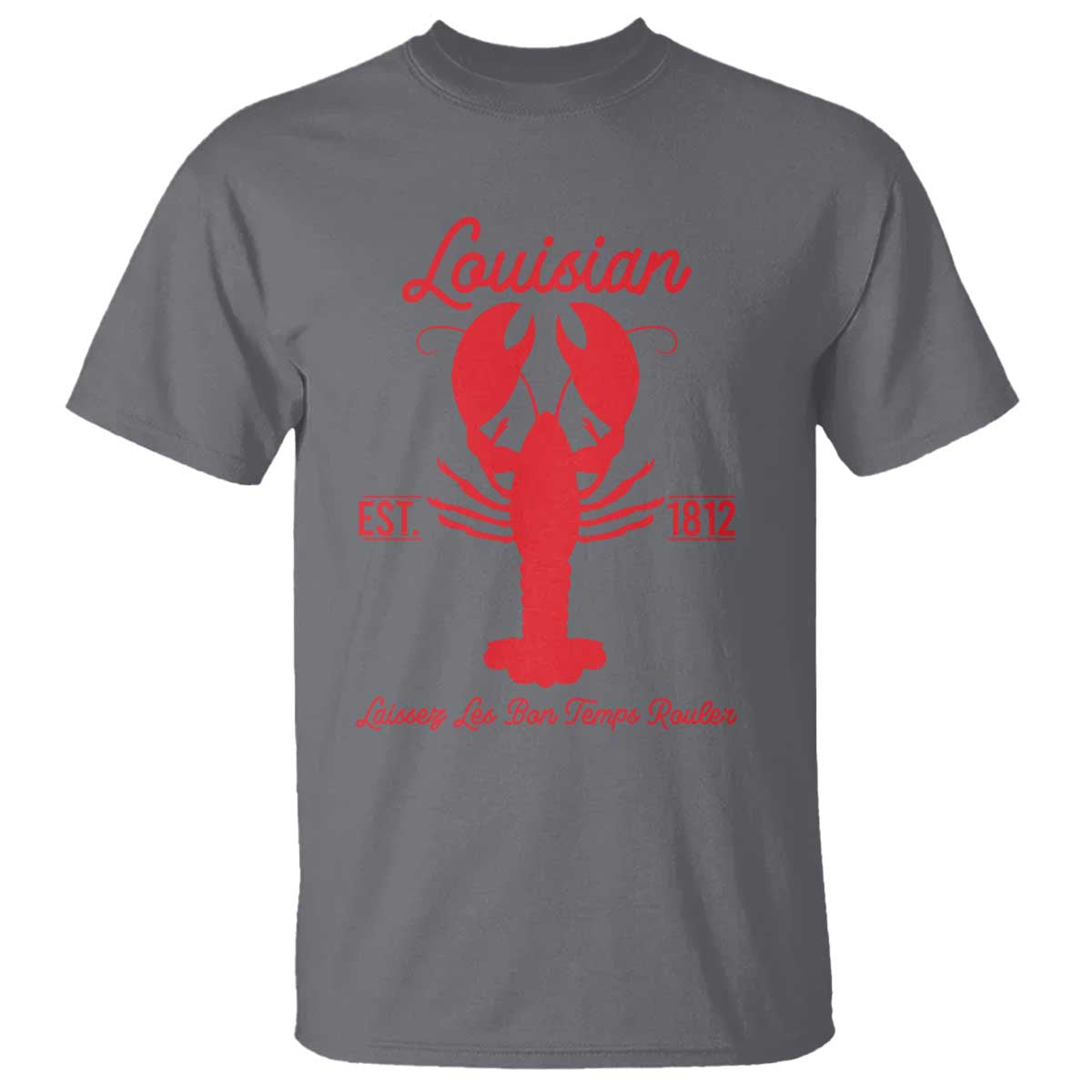 Louisiana Crawfish T Shirt Laissez Les Bon Temps Rouler 1812 TS09 Charcoal Print Your Wear