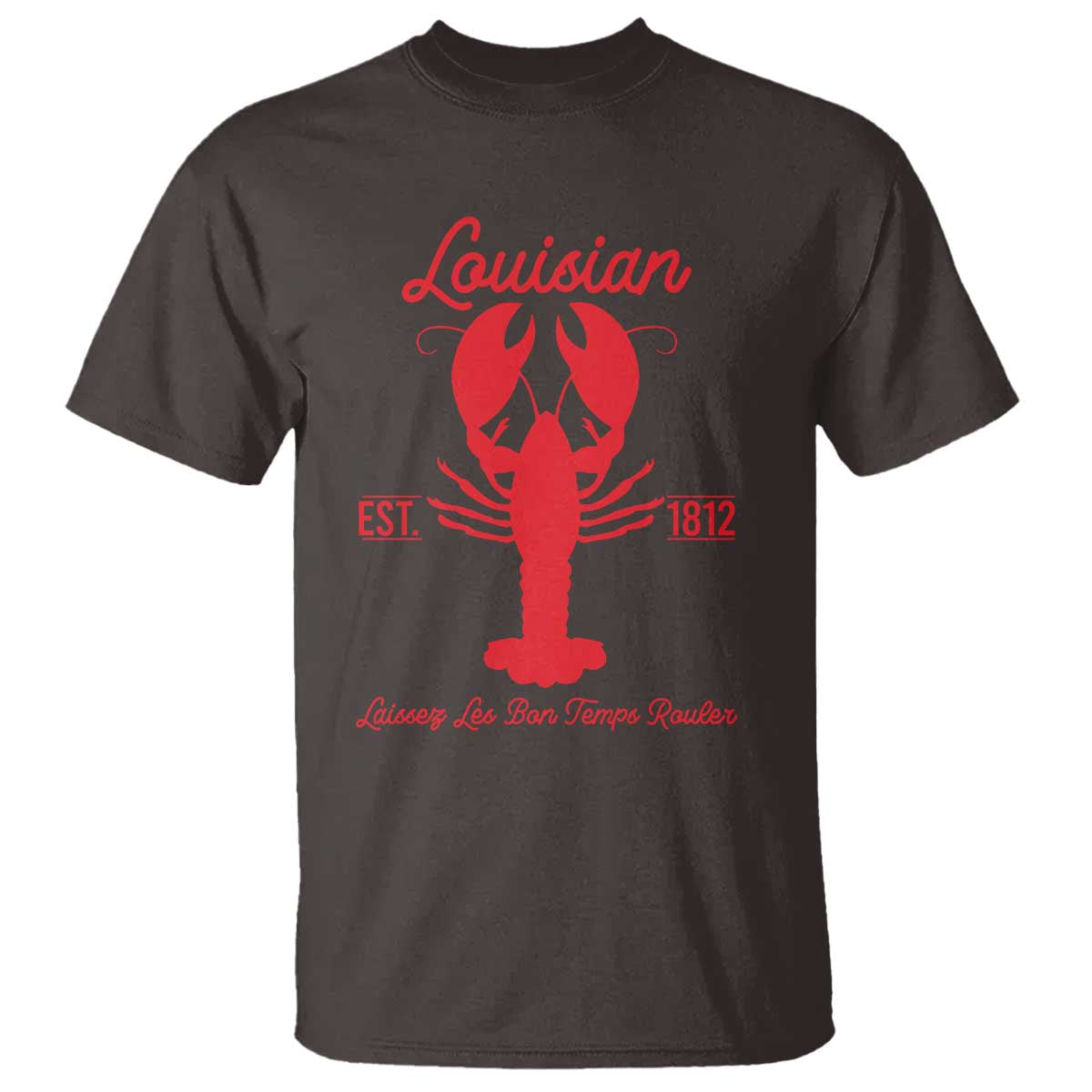 Louisiana Crawfish T Shirt Laissez Les Bon Temps Rouler 1812 TS09 Dark Chocolate Print Your Wear