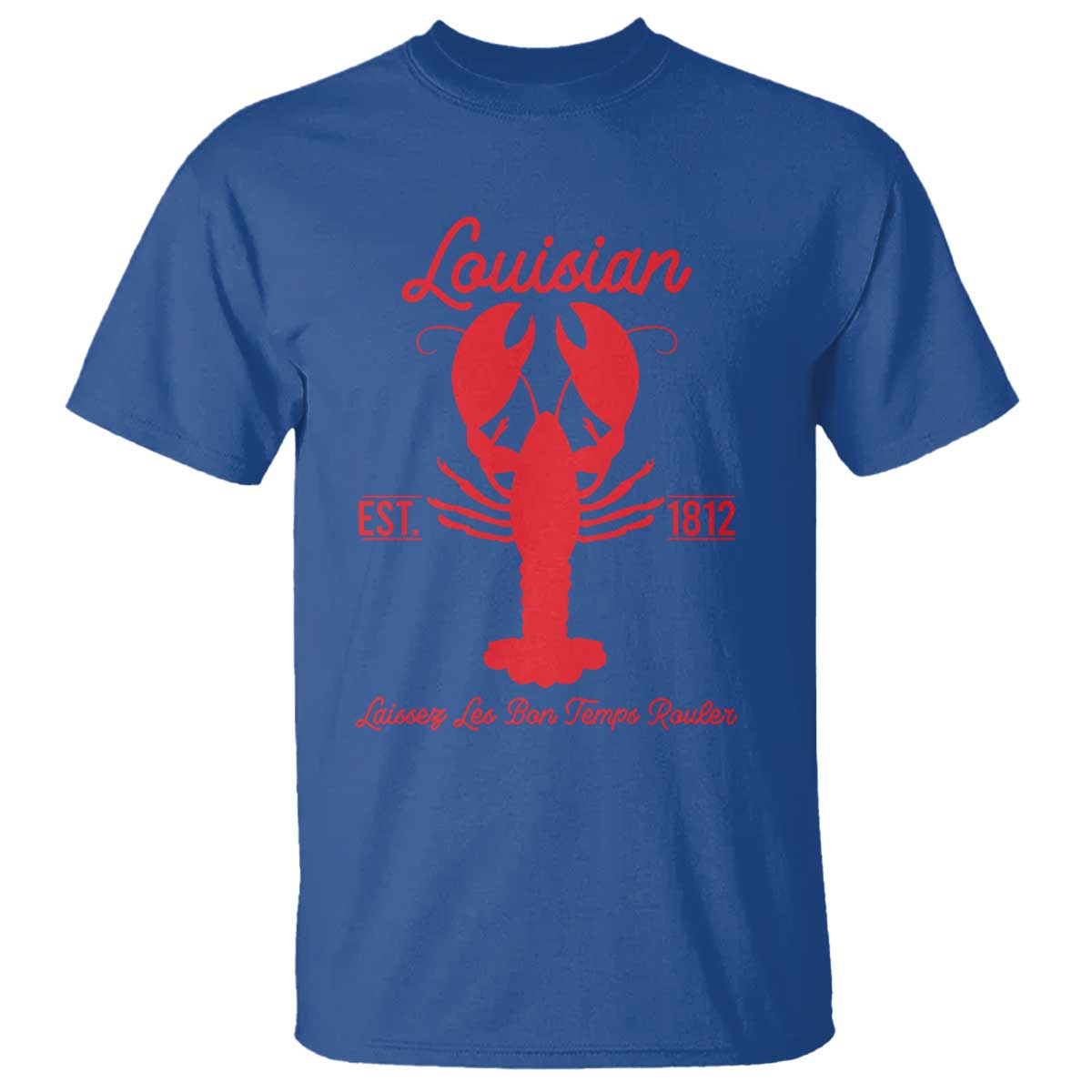 Louisiana Crawfish T Shirt Laissez Les Bon Temps Rouler 1812 TS09 Royal Blue Print Your Wear