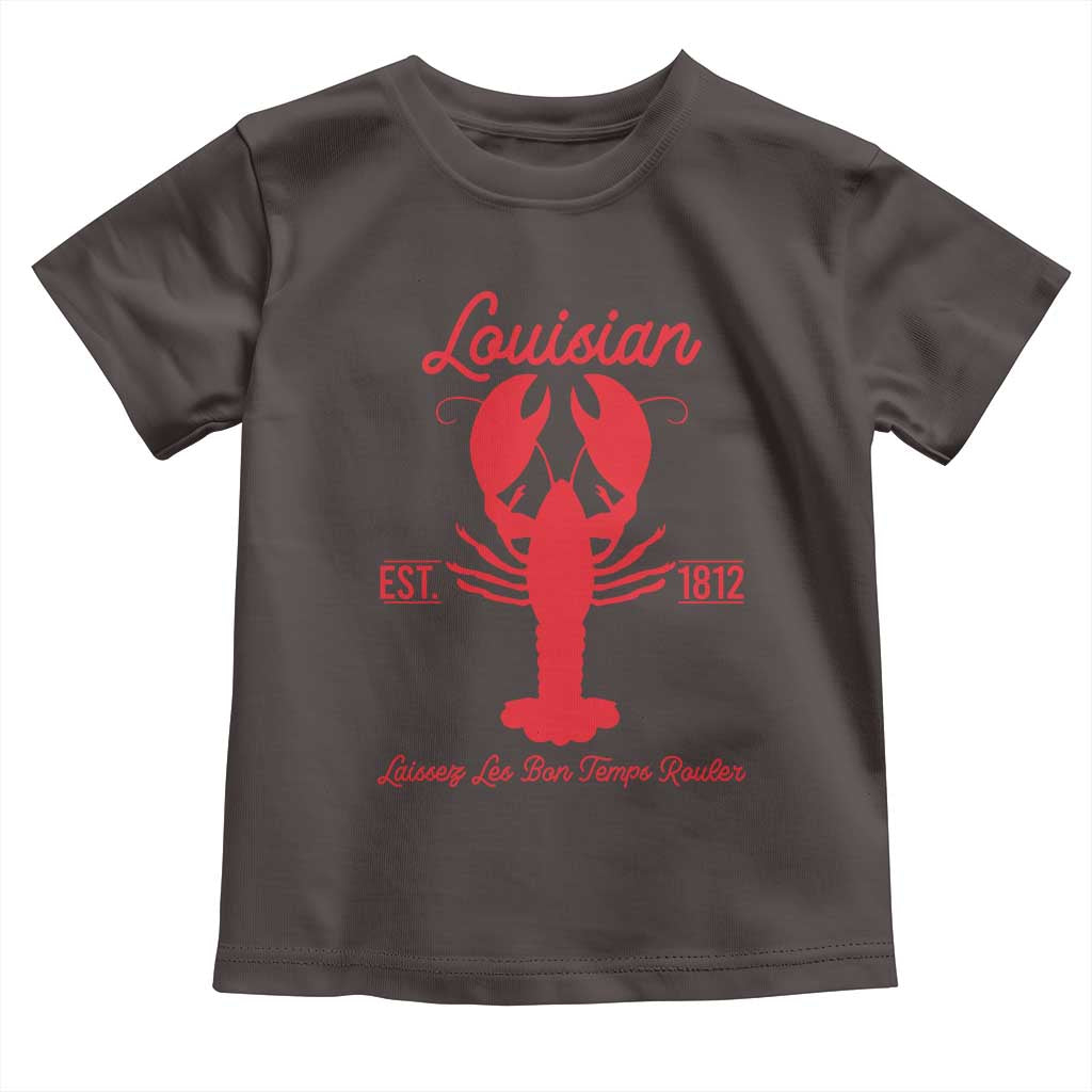 Louisiana Crawfish Toddler T Shirt Laissez Les Bon Temps Rouler 1812 TS09 Dark Chocolate Print Your Wear