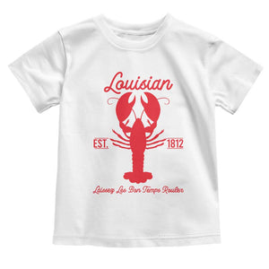 Louisiana Crawfish Toddler T Shirt Laissez Les Bon Temps Rouler 1812 TS09 White Print Your Wear