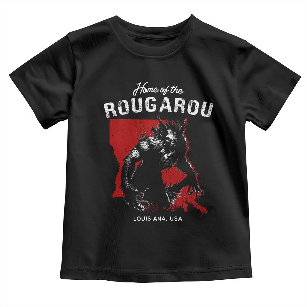 Home of the Rougarou Toddler T Shirt Louisiana Cryptid TS09 Black Print Your Wear