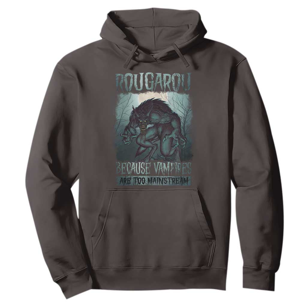 Funny Rougarou Hoodie Because Vampires Are Too Mainstream Louisiana Cryptid TS09 Dark Chocolate Print Your Wear
