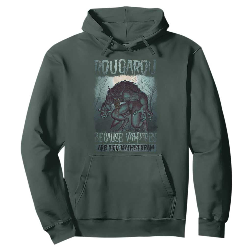 Funny Rougarou Hoodie Because Vampires Are Too Mainstream Louisiana Cryptid TS09 Dark Forest Green Print Your Wear
