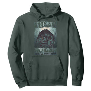 Funny Rougarou Hoodie Because Vampires Are Too Mainstream Louisiana Cryptid TS09 Dark Forest Green Print Your Wear