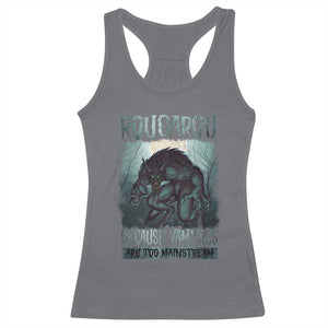 Funny Rougarou Racerback Tank Top Because Vampires Are Too Mainstream Louisiana Cryptid TS09 Charcoal Print Your Wear