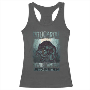 Funny Rougarou Racerback Tank Top Because Vampires Are Too Mainstream Louisiana Cryptid TS09 Dark Heather Print Your Wear