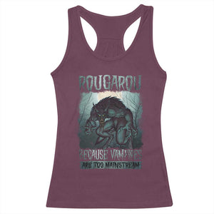 Funny Rougarou Racerback Tank Top Because Vampires Are Too Mainstream Louisiana Cryptid TS09 Maroon Print Your Wear