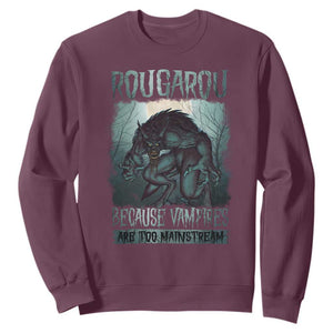Funny Rougarou Sweatshirt Because Vampires Are Too Mainstream Louisiana Cryptid TS09 Maroon Print Your Wear