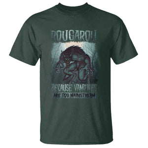 Funny Rougarou T Shirt Because Vampires Are Too Mainstream Louisiana Cryptid TS09 Dark Forest Green Print Your Wear