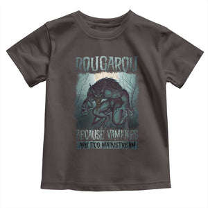 Funny Rougarou Toddler T Shirt Because Vampires Are Too Mainstream Louisiana Cryptid TS09 Dark Chocolate Print Your Wear