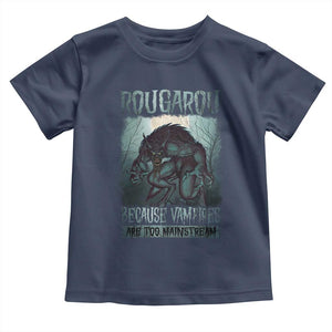 Funny Rougarou Toddler T Shirt Because Vampires Are Too Mainstream Louisiana Cryptid TS09 Navy Print Your Wear