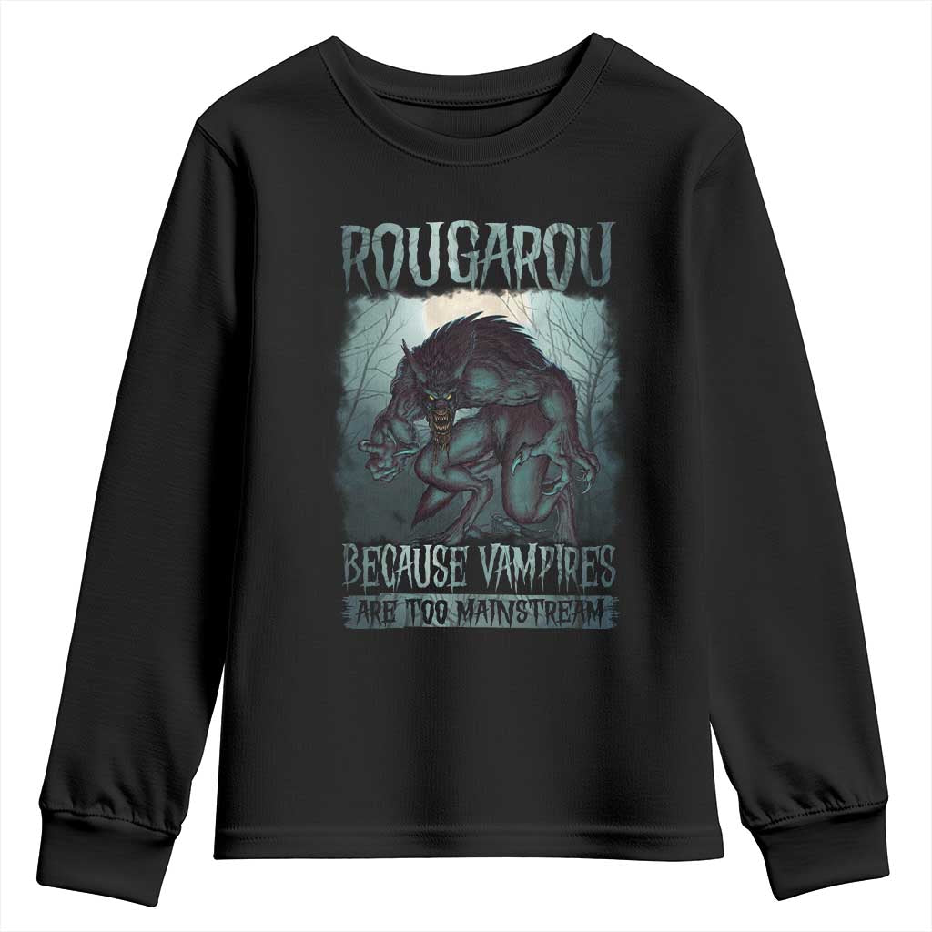 Funny Rougarou Youth Sweatshirt Because Vampires Are Too Mainstream Louisiana Cryptid TS09 Black Print Your Wear