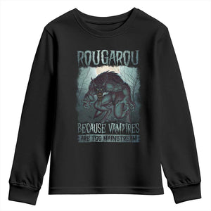 Funny Rougarou Youth Sweatshirt Because Vampires Are Too Mainstream Louisiana Cryptid TS09 Black Print Your Wear