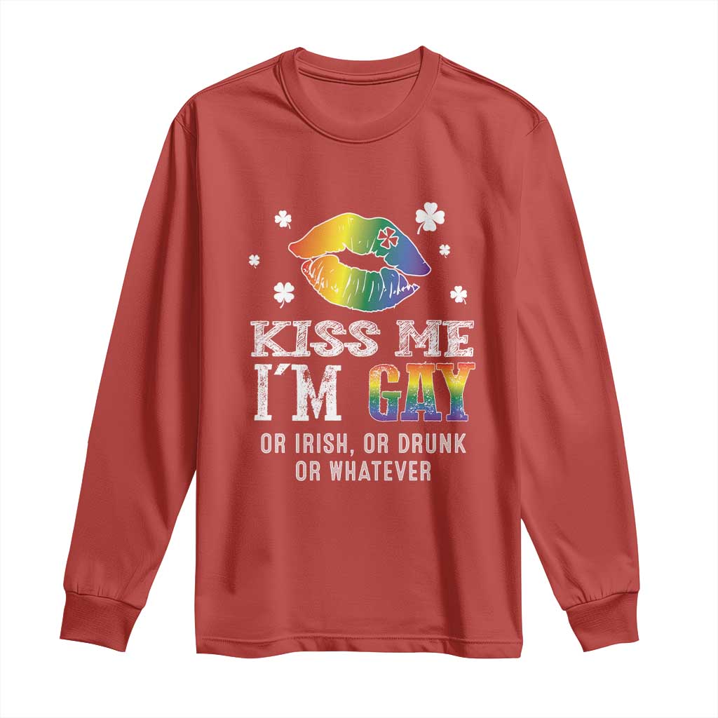 St Patrick's Day Long Sleeve Shirt Kiss Me I'm Gay Or Irish Or Drunk Or Whatever TS09 Red Print Your Wear