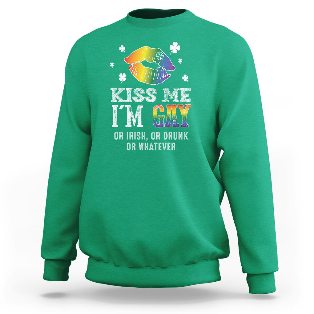 St. Patrick's Day Sweatshirt Kiss Me I'm Gay Or Irish Or Drunk Or Whatever TS09 Irish Green Printyourwear