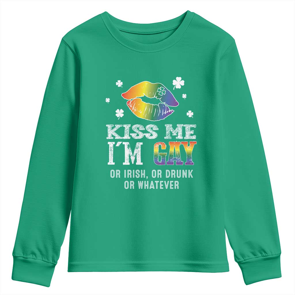 St Patrick's Day Youth Sweatshirt Kiss Me I'm Gay Or Irish Or Drunk Or Whatever TS09 Irish Green Print Your Wear