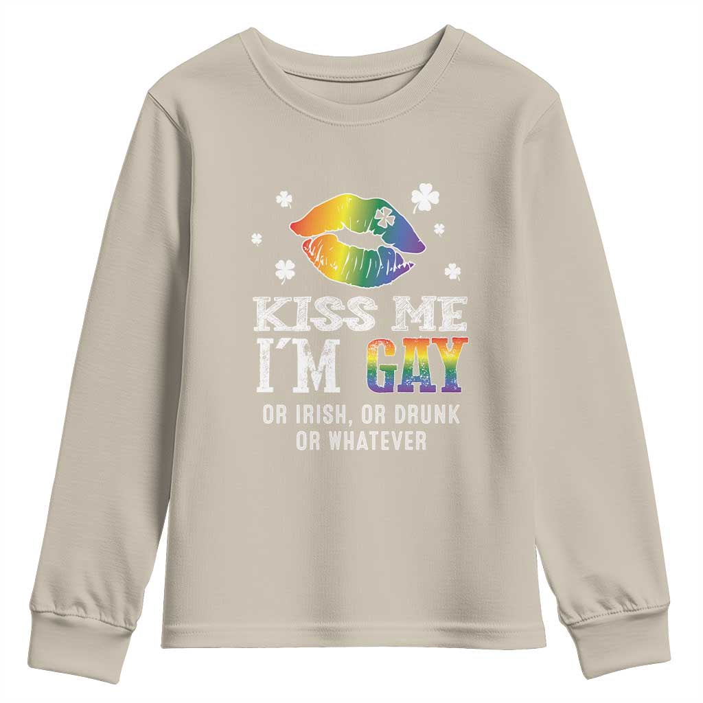 St Patrick's Day Youth Sweatshirt Kiss Me I'm Gay Or Irish Or Drunk Or Whatever TS09 Sand Print Your Wear