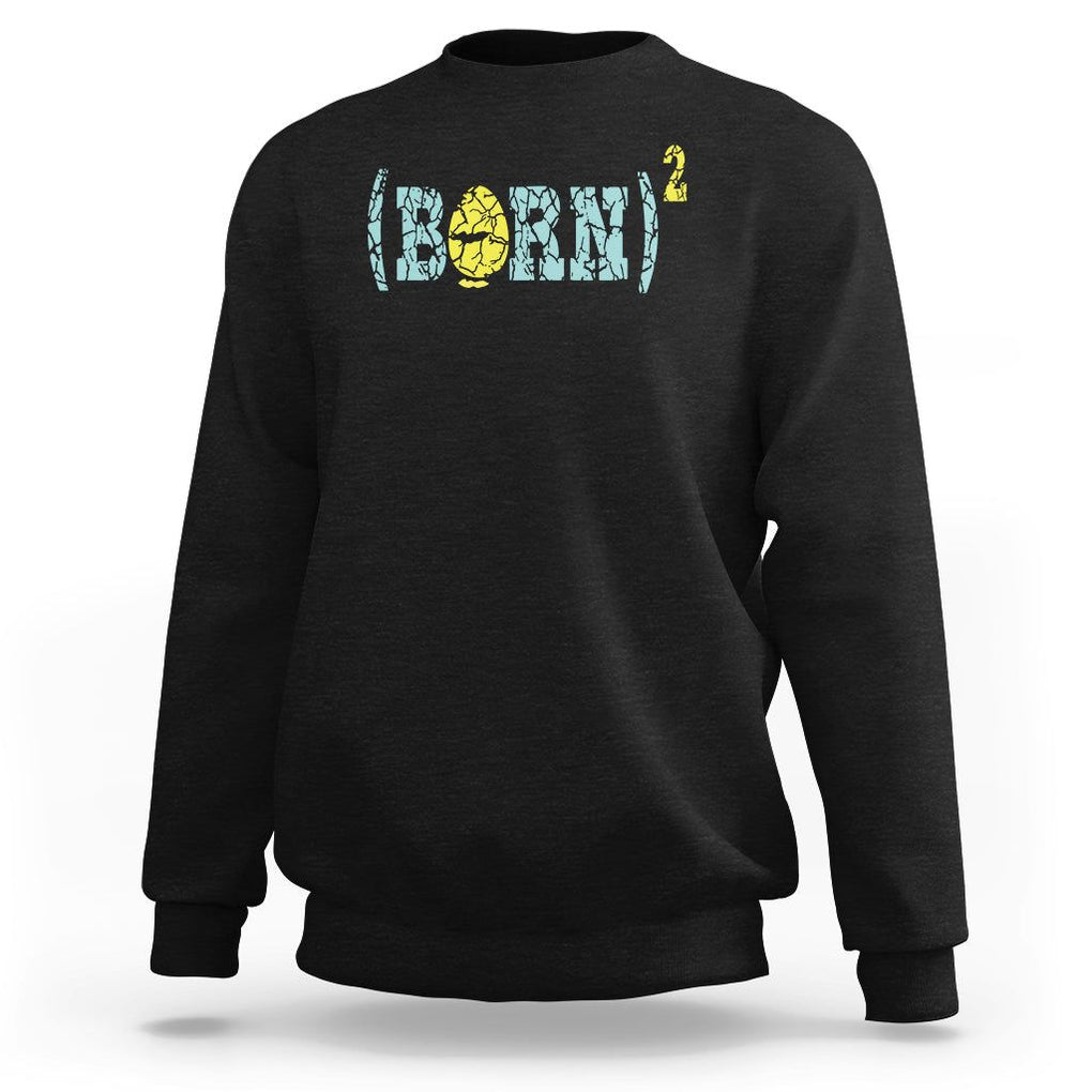 Easter Day Sweatshirt Born Squared Jesus Come Back John 3:3 Funny Math TS09 Black Printyourwear
