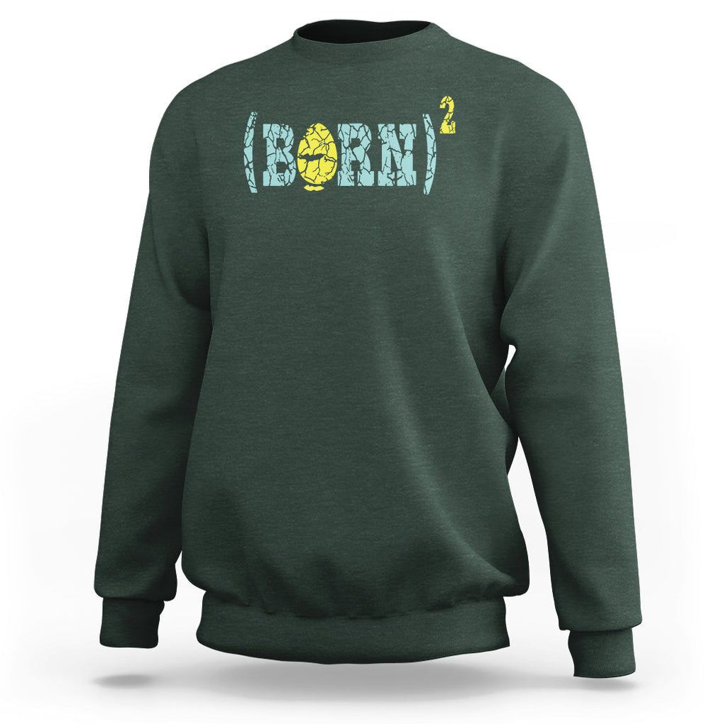 Easter Day Sweatshirt Born Squared Jesus Come Back John 3:3 Funny Math TS09 Dark Forest Green Printyourwear