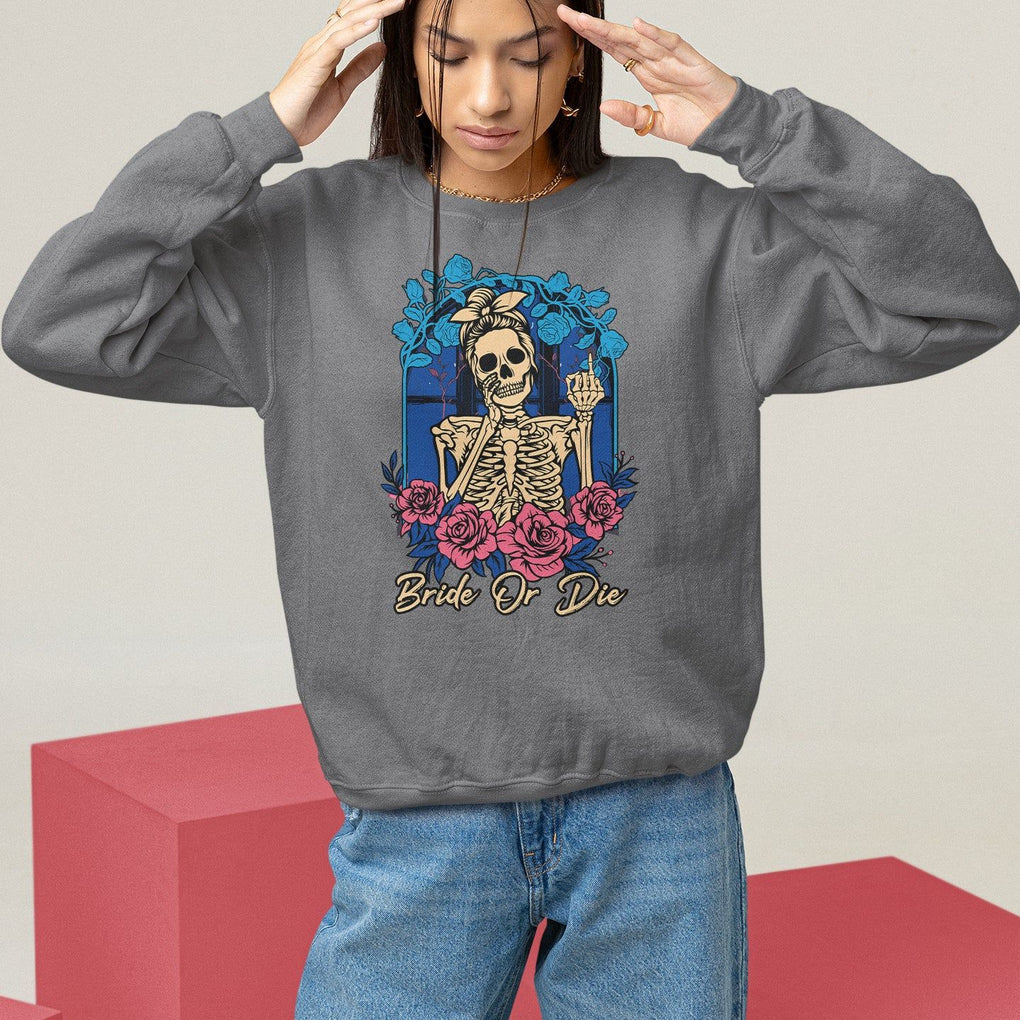 Funny Engagement Sweatshirt Bride Or Die Skeleton Gothic Bachelorette Party TS09 Charcoal Printyourwear