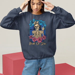 Funny Engagement Sweatshirt Bride Or Die Skeleton Gothic Bachelorette Party TS09 Navy Printyourwear