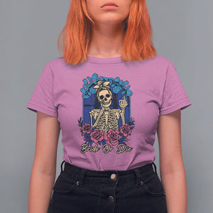 Funny Engagement T Shirt For Women Bride Or Die Skeleton Gothic Bachelorette Party TS09 Azalea Printyourwear